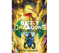 Alex London City of Speed (Battle Dragons #2 ) (Copertina rigida)