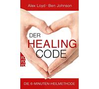 Alex Loyd Ben Johnson Barbara Der Healing Code: Die 6-Minuten-Heil (Tascabile)