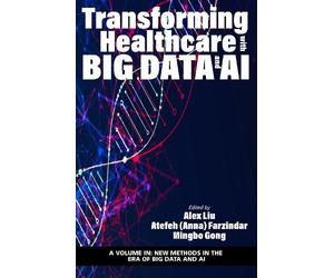 Alex Lui Transforming Healthcare with Big Data and AI (Tascabile)