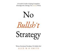 Alex M H Smith No Bullsht Strategy (Tascabile)