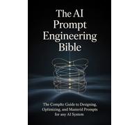 Alex M Harrington The AI Prompt Engineering Bible (Tascabile)