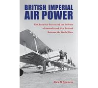 Alex M Spencer British Imperial Air Power (Tascabile)