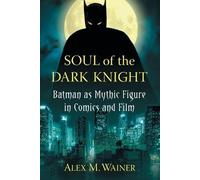 Alex M. Wainer Soul of the Dark Knight (Tascabile)