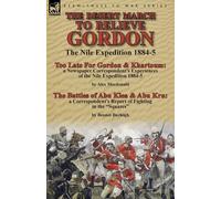Alex MacDonald Bennet Burleigh The Desert March to Relieve Gordon (Tascabile)