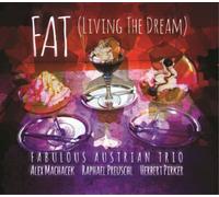 Alex Machacek, Raphael Preuschl & Herbert Pirker FAT (Living the Dream) (CD)