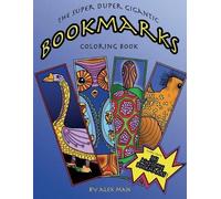 Alex Man The Super Duper Gigantic Bookmarks Coloring Book (Tascabile)