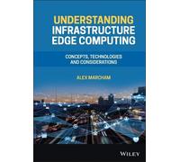 Alex Marcham Understanding Infrastructure Edge Computing (Copertina rigida)