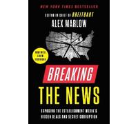 Alex Marlow Breaking the News (Tascabile)