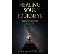 Alex Martin Bee Healing Soul Journeys (Tascabile)