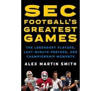 Alex Martin Smith SEC Football's Greatest Games (Copertina rigida)