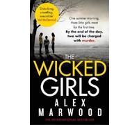 Alex Marwood The Wicked Girls (Tascabile)