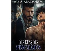 Alex McAnders Der Kuss des Spinnendämons (Tascabile) Mafia Alpha-Wandler