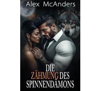 Alex McAnders Die Zähmung des Spinnendämons (Tascabile) Mafia-Alphawölfe