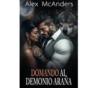 Alex McAnders Domando al Demonio Araña (Tascabile) Lobos Alfa de la Mafia