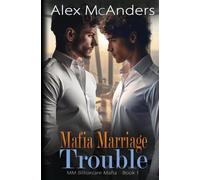 Alex McAnders Mafia Marriage Trouble: MM Billionaire Mafia Romance: (Tascabile)