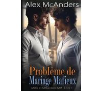 Alex McAnders Problème de mariage mafieux (Tascabile) Mafia Et Milliardaire MM