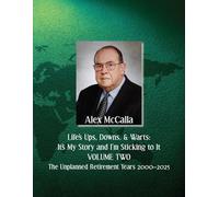 Alex McCalla Life's Ups, Downs, & Warts, It's My Story and I'm Stick (Tascabile)