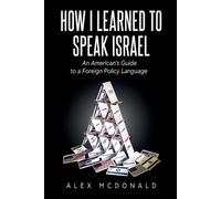 Alex McDonald How I Learned to Speak Israel (Tascabile)
