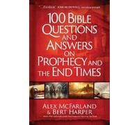 Alex McFarland B 100 Bible Questions and Answers on Prophecy and the (Tascabile)