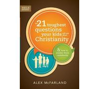 Alex Mcfarland The 21 Toughest Questions Your Kids Will Ask about Ch (Tascabile)