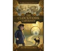 Alex McNab-Lundbäck The Clockwork Labyrinth (Copertina rigida) Ellie & Ninja Cat