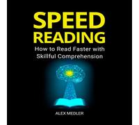 Alex Medler Speed Reading: How to Read Faster with Skillful Comprehe (Tascabile)