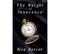 Alex Mercer The Weight of Innocence (Tascabile)