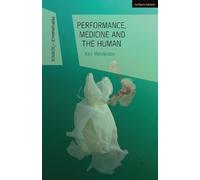 Alex Mermikides Performance, Medicine and the Human (Tascabile)