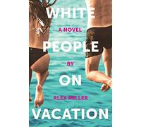 Alex Miller White People on Vacation (Tascabile)