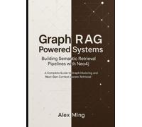 Alex Ming Graph RAG Powered Systems Building Semantic Retrieval Pipe (Tascabile)