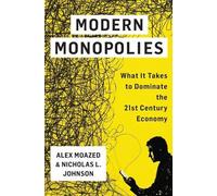 Alex Moazed Nicholas L. Johnson Modern Monopolies (Copertina rigida)