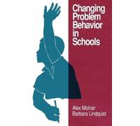 Alex Molnar Changing Problem Behavior in Schools (Tascabile)