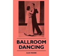 Alex, Moore Ballroom Dancing (Tascabile)