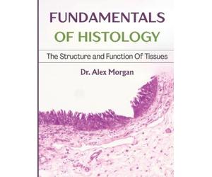 Alex Morgan Fundamentals of Histology (Tascabile)