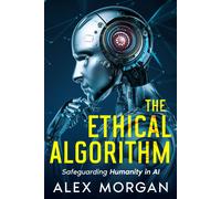 Alex Morgan The Ethical Algorithm (Tascabile)