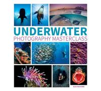 Alex Mustard Underwater Photography Masterclass (Tascabile)