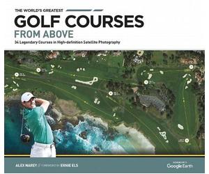 Alex Narey The World's Greatest Golf Courses From Above (Copertina rigida)