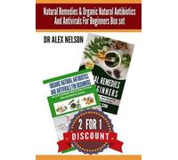 Alex Nelson Natural Remedies & Organic Natural Antibiotics And Antiv (Tascabile)
