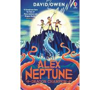 Alex Neptune, Dragon Champion: 5