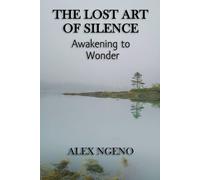 Alex Ngeno The Lost Art of Silence (Tascabile)