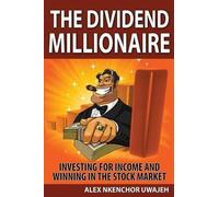 Alex Nkenchor Uwajeh The Dividend Millionaire (Tascabile)