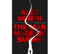 Alex North The Man Made of Smoke (Copertina rigida)