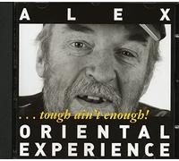 Alex Oriental Experience Tough Ain'T Enough (CD)
