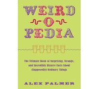 Alex Palmer Weird-o-Pedia (Tascabile) Weird-o-Pedia