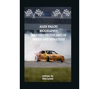 ALEX PALOU BIOGRAPHY: MASTERING THE ART OF SPEED AND STRATEGY