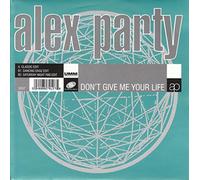 ALEX PARTY - Don't Give Me Your Life - Alex Party 7" 45