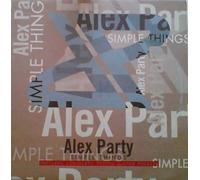 ALEX PARTY / SIMPLE THINGS