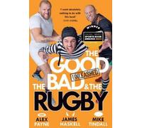 Alex Payne James Haskell Mike T The Good, The Bad & The Rugby - Unl (Tascabile)