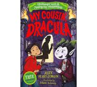 Alex Peart-John My Cousin, Dracula (Gruesomely Good and Monstrously (Tascabile)