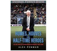 Alex Penman Homes, Hooves and Half-time Heroes (Copertina rigida)